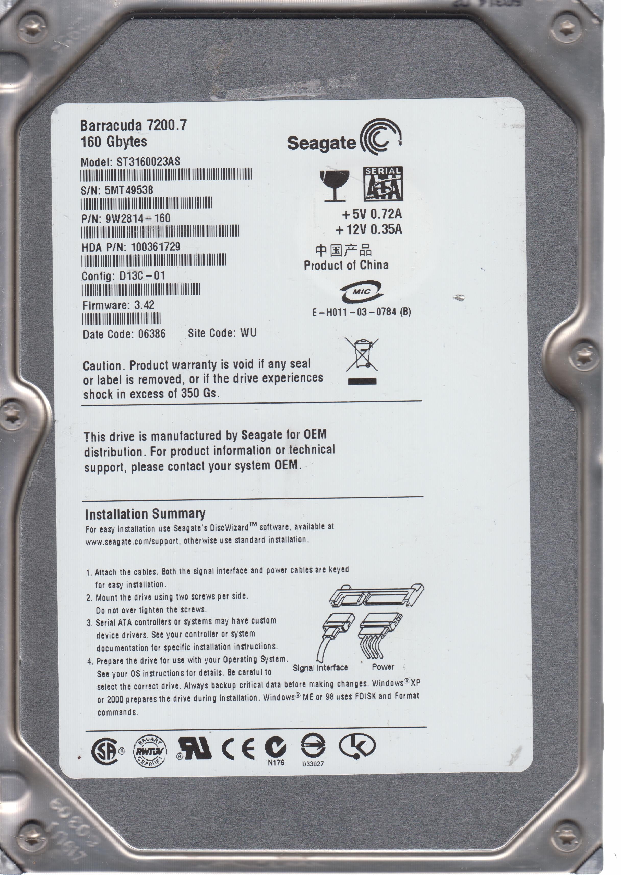 Model: ST3160023AS, Serial: 5MT4953B,  160GB 3.5,  PCB: 100336321 RE V