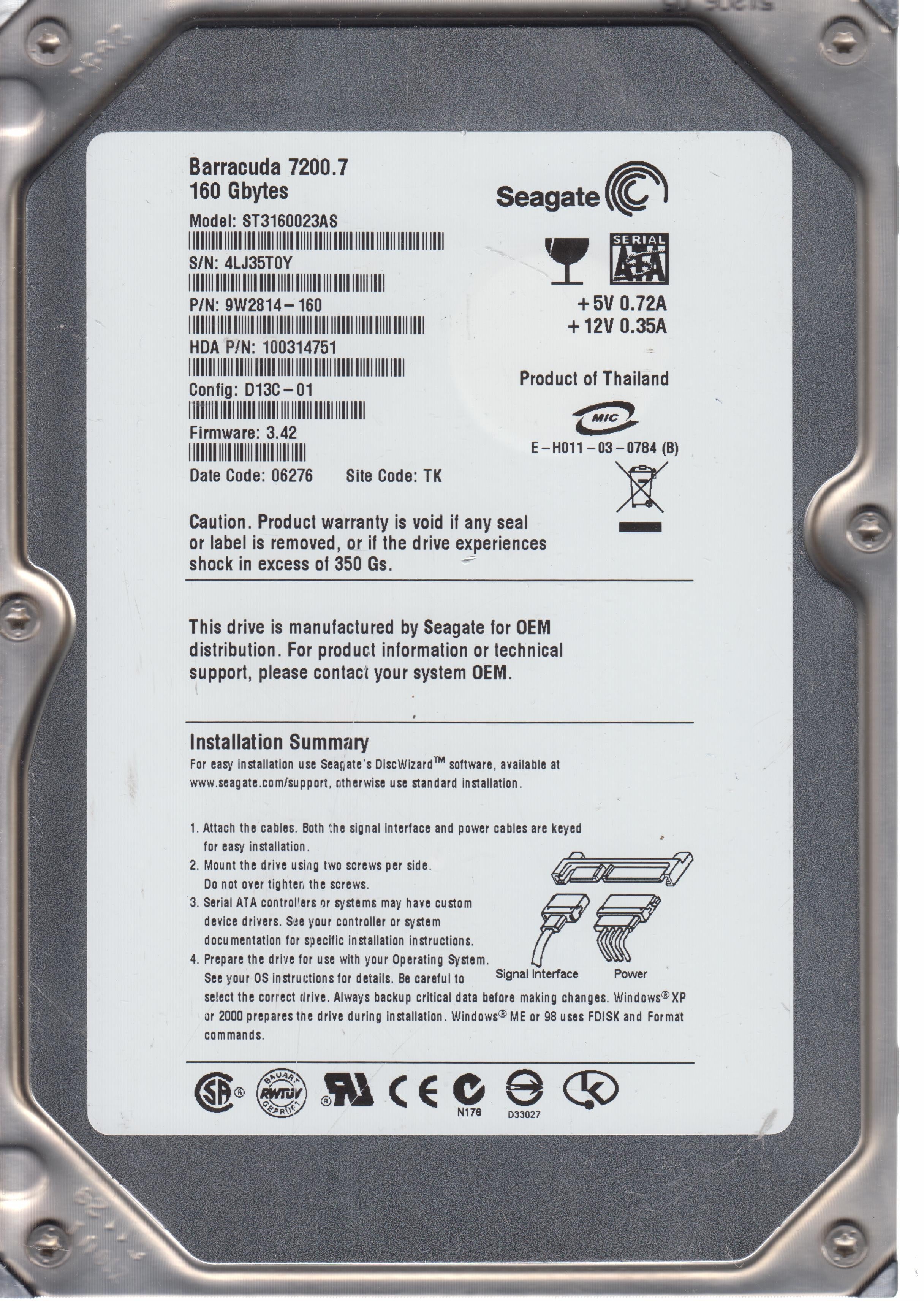 Model: ST3160023AS, PCB: 100336321  REV B, Serial : 4LJ35T0Y, 160GB